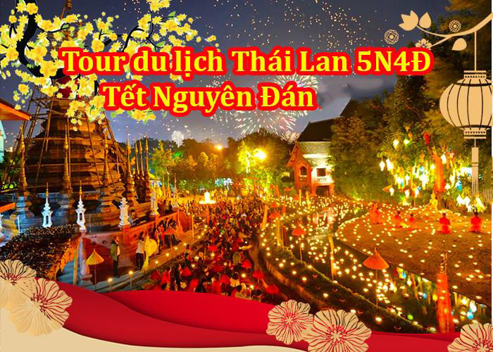Tour Du Lịch Thái Lan 5 Ngày 4 Đêm Tết Nguyên Đán 2023