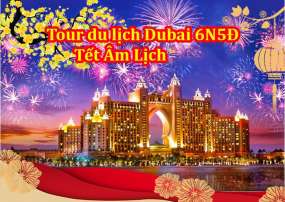 Tour Du Lịch Dubai 6 Ngày 5 Đêm Tết 2024 (Bay Hàng Không 5* Emirates Airway)