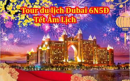 Tour Du Lịch Dubai 6 Ngày 5 Đêm Tết (Bay Hàng Không 5* Emirates Airway)