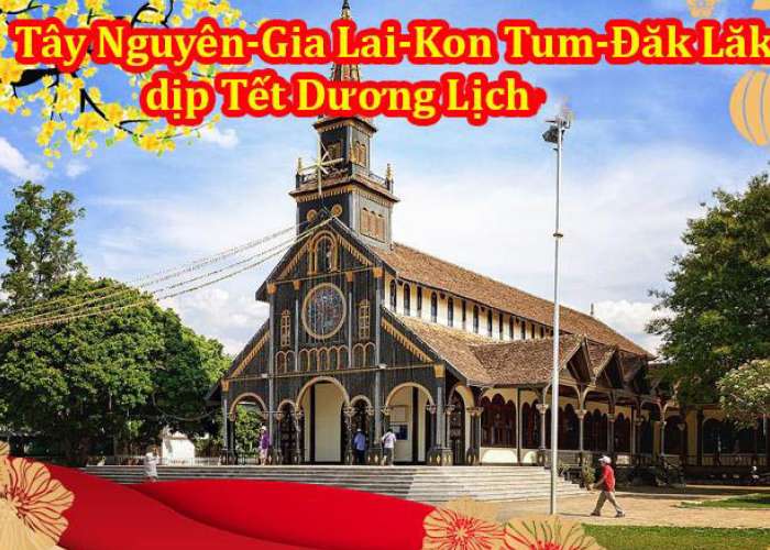 Du Lịch Tây Nguyên Gia Lai - Kon Tum - Đăk Lăk 4 Ngày Tết Dương Lịch 2024