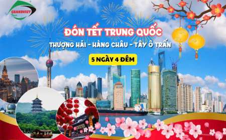 Tour Thượng Hải - Hàng Châu - Tây Ô Trấn 5 Ngày 4 Đêm Tết 