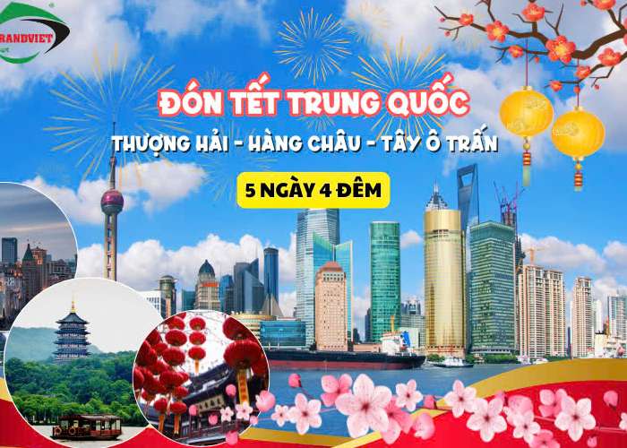 Tour Thượng Hải - Hàng Châu - Tây Ô Trấn 5 Ngày 4 Đêm Tết 