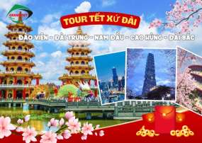 Tour Đào Viên - Đài Trung - Nam Đầu - Cao Hùng - Đài Bắc 5 Ngày 4 Đêm Tết (Bay Eva Airways 5 sao)