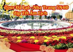 Tour Du Lịch Đà Lạt – Nha Trang 5 Ngày 4 Đêm Tết Âm Lịch