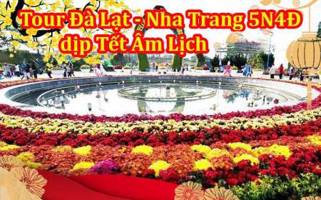 Tour Du Lịch Đà Lạt – Nha Trang 5 Ngày 4 Đêm Tết Âm Lịch