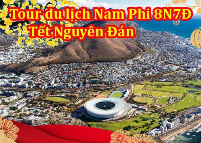 Du Lịch Nam Phi Dịp Tết Nguyên Đán 8 Ngày 7 Đêm 2023