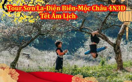 Du Lịch Sơn La – Điện Biên – Mộc Châu 4 Ngày 3 Đêm Tết 