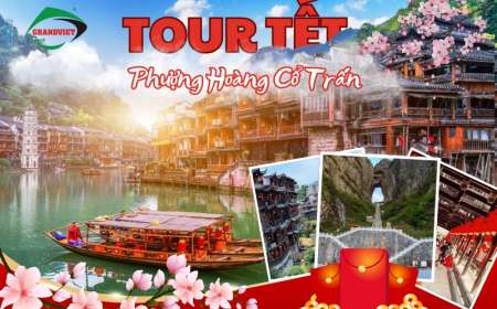 Tour Phượng Hoàng Cổ Trấn - Phù Dung Trấn - Thiên Môn Sơn 6N5Đ Tết Bằng Đường Bộ