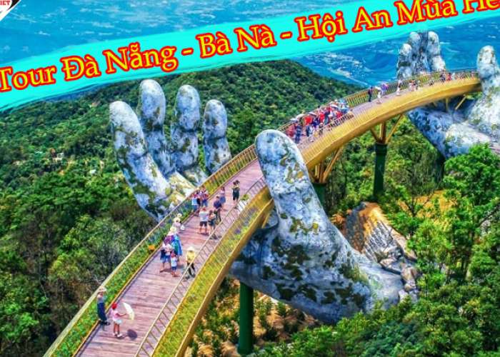 Tour Đà Nẵng - Sơn Trà - Hội An - Bà Nà - Rừng Dừa 7 Mẫu 4N3Đ (Bay Vietnam Airlines)