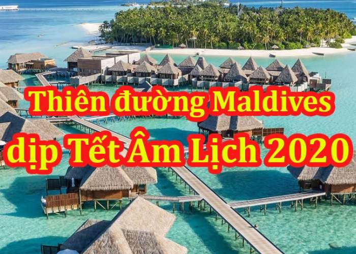 Du Lịch Maldives 5 Ngày 4 Đêm Tết Âm Lịch 2020