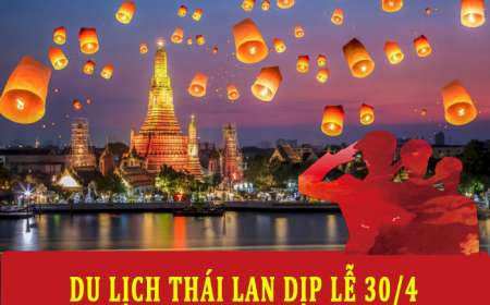 Du Lịch Thái Lan 5 ngày 4 đêm Dịp Lễ 30/4-1/5 từ Hà Nội