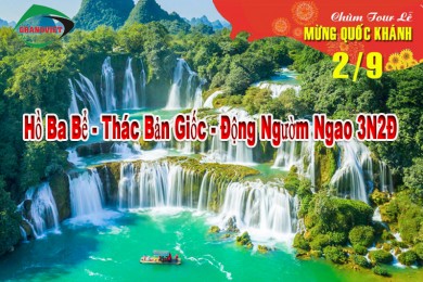 Tour Hồ Ba Bể - Thác Bản Giốc - Động Ngườm Ngao 3 Ngày 2 Đêm 2/9/2022