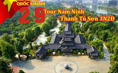 Tour Nam Ninh – Thế Giới Khủng Long – Thanh Tú Sơn 3 Ngày Lễ 2/9